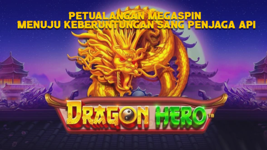 Petualangan Megaspin Menuju Keberuntungan Sang Penjaga Api